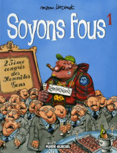 Soyons fous -1a2005- Tome 1