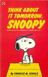 Peanuts (Coronet Editions) -60- Think about it tomorrow, snoopy