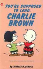 Peanuts (Coronet Editions) -80- You're supposed to lead, charlie brown