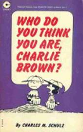 Peanuts (Coronet Editions) -4- Who do think you are, charlie brown ?