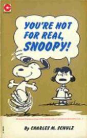 Peanuts (Coronet Editions) -30- You're not for real, snoopy !
