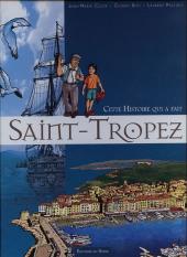 Saint-Tropez (Cette Histoire qui a fait) - Cette histoire qui a fait Saint-Tropez