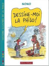 Histoire illustrée de la Philo - Dessine-moi la Philo !