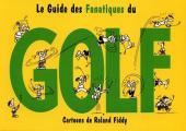 Le guide des Fanatiques -3- Le Guide des Fanatiques du Golf