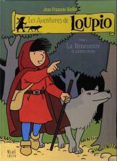 Loupio (Les aventures de) -1a'- La Rencontre et autres récits