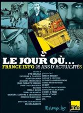 Couverture de Le jour où... -2- 1987-2012 : France Info, 25 ans d'actualités