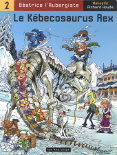 Béatrice l'aubergiste -2- Le Kébecosaurus Rex