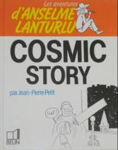 Anselme Lanturlu (Les Aventures d') -11- Cosmic story