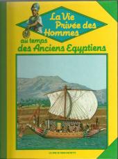 La vie privée des Hommes -3a1984- Au temps des Anciens Égyptiens