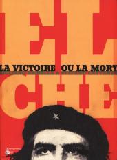 Che (El) - La victoire ou la mort - El Che - La victoire ou la mort