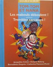 Tom-Tom et Nana (Albums doubles France Loisirs) -2526- Les mabouls déboulent / Tremblez carcasses !