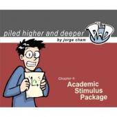 Piled higher and deeper -4- Academic Stimulus Package