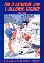 Tintin - Pastiches, parodies & pirates -RL3- On a marché sur l'allume-cigare