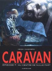 Caravan -7- Au centre de nulle part