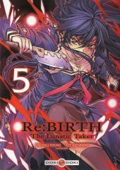 Re:Birth - The Lunatic Taker -5- Vol. 5