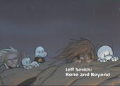 (AUT) Smith, Jeff - Jeff Smith : Bone and Beyond