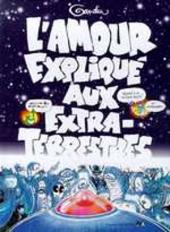 L'amour expliqué aux extra-terrestres - Tome 1