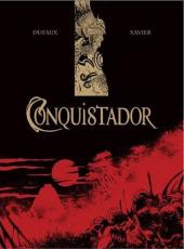 Conquistador (Dufaux/Xavier) -2TT- Tome 2