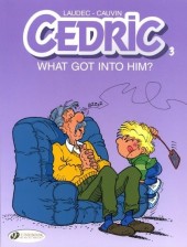 Cedric (en anglais) -3- What Got Into Him ?
