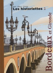 Les historiettes -2- Bordeaux et Gironde
