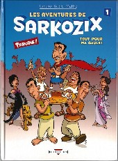 Les aventures de Sarkozix -1a2012- Tout pour ma gaule !