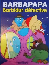 Barbapapa (BarbapapaBD) -5- Barbidur détective