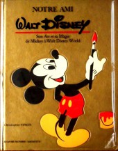 Walt Disney (Hachette et Edi-Monde) - Notre ami Walt Disney