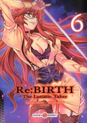 Re:Birth - The Lunatic Taker -6- Vol. 6