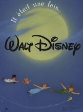 Walt Disney (Hachette et Edi-Monde) - Il était une fois... Walt Disney