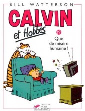 Calvin et Hobbes -19a2011- Que de misère humaine !
