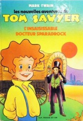 Tom Sawyer (Les nouvelles aventures de) - L'Insaisissable Docteur Sparadrock