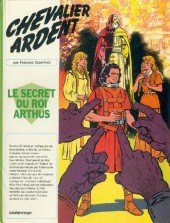 Chevalier Ardent -6a1981- Le secret du roi Arthus