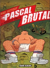 Pascal Brutal -1a48hBD- La Nouvelle Virilité