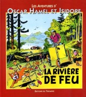 Oscar Hamel et Isidore -5b2000- La rivière de feu