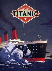 Mystères et secrets du Titanic