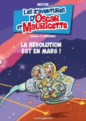 Oscar et Mauricette (Les aventures d') -16- La Révolution est en Mars