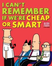 Dilbert (en anglais, Andrews McMeel Publishing) -39- I can't remember if we're cheap or smart