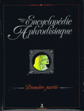 Encyclopédie Aphrodisiaque -1a1987- Première partie