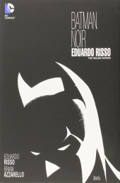 Batman Noir - Eduardo Risso - The Deluxe Edition (2013) -INT- Batman Noir - Eduardo Risso - The Deluxe Edition