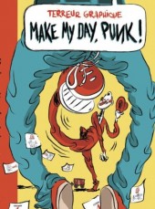 Make My Day, Punk! - Make my day, punk!