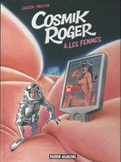 Cosmik Roger -7- Cosmik Roger & les femmes
