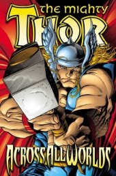 Thor (The Mighty) Vol.1 (1998) -INT- Across All Worlds