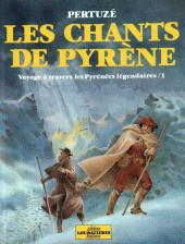 Les chants de Pyrène -1- Voyage à travers les Pyrénées légendaires 1