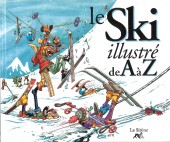 Illustré (Le Petit) (La Sirène / Soleil Productions / Elcy) - Le Ski illustré de A à Z