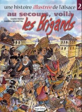 Une histoire illustrée de l'Alsace -2- Au secours, voilà les Brigands
