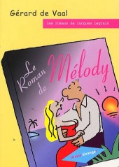 Le roman de Mélody - Le Roman de Mélody
