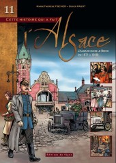 Alsace (Cette histoire qui a fait l') -11- L'Alsace dans le Reich (de 1871 à 1918)
