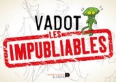 (AUT) Vadot -2013- Les impubliables