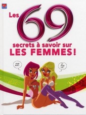 69 secrets à savoir sur les... - 69 secrets à savoir sur les femmes !