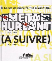 (Catalogues) Expositions - La bande dessinée fait sa révolution... - Métal Hurlant 1975-1987 - (A suivre) 1978-1997